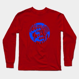 Love can Heal the World Long Sleeve T-Shirt